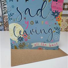 Sad you&#39;re leaving greetings card